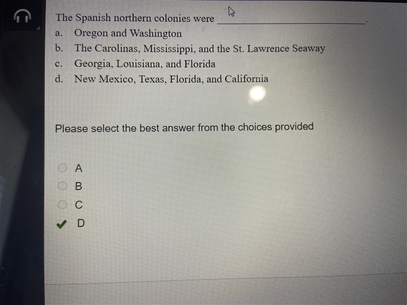 The Spanish northern colonies were ____________________________. a. Oregon and Washington-example-1