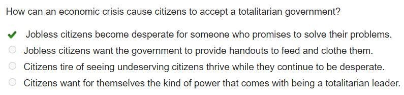 How can an economic crisis cause citizens to accept a totalitarian government?-example-1