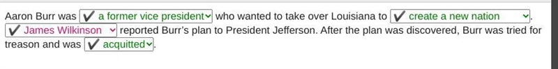 Aaron Burr was who wanted to take over Louisiana to . reported Burr’s plan to President-example-1