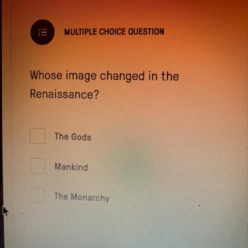 Whose image changed in the Renaissance? The Gods Mankind The Monarchy-example-1