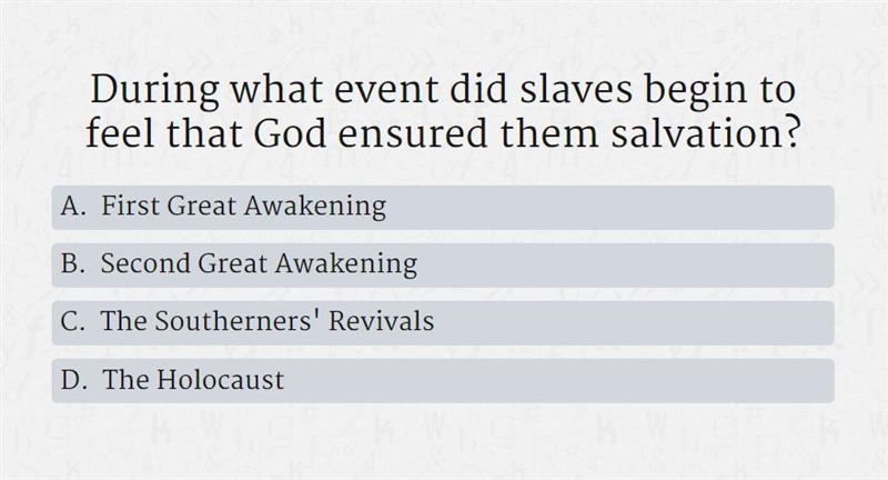 10 Points! Helpp During what event did slaves begin to feel that God ensured them-example-1