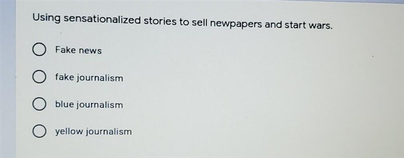 HELLPP Using sensationalized stories to sell newpapers and start wars. A. Fake news-example-1