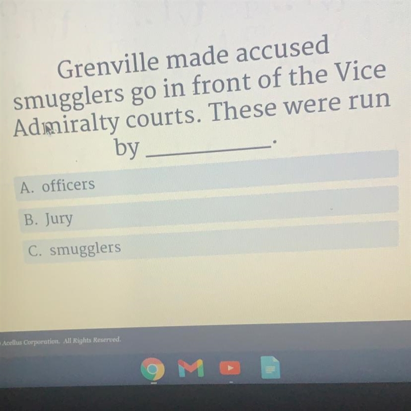 Grenville made accused smugglers go in front of the Vice Admiralty courts. These were-example-1