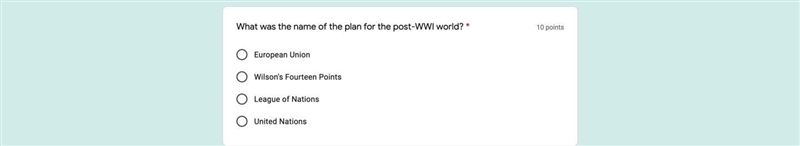 What was the name of the plan for the post-WWI world? European Union Wilson's Fourteen-example-1