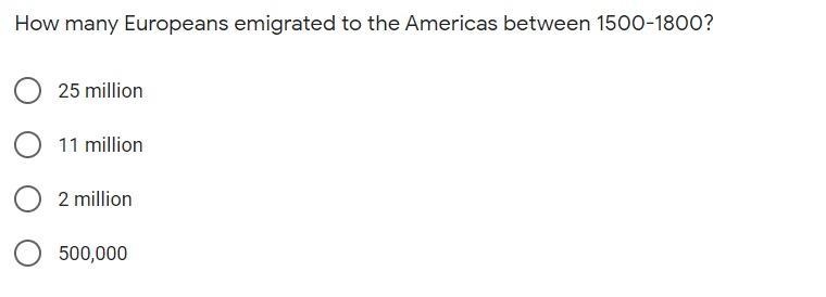 May I have help on this question?! How many Europeans emigrated to the Americas between-example-1