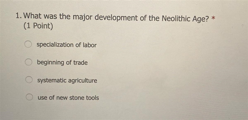 1. What was the major development of the Neolithic Age?-example-1