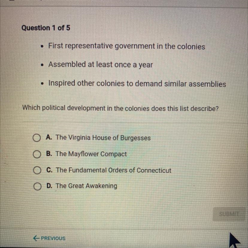 • First representative government in the colonies • Assembled at least once a year-example-1