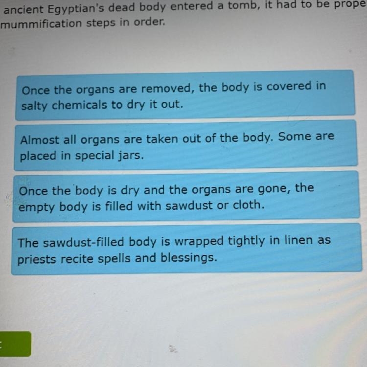 Before an ancient Egyptian's dead body entered a tomb, it had to be properly mummified-example-1