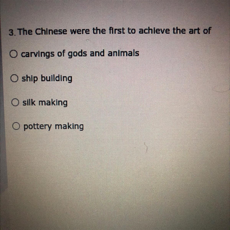 HELP A GIRL OUT!!! The Chinese were the first to achieve the art of￼￼ _____. A. Carvings-example-1