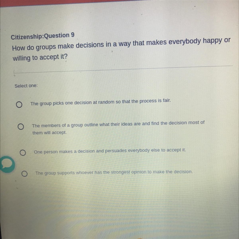 (QUICK HELP )How do groups make decisions in a way that makes everybody happy or willing-example-1