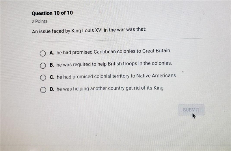 Question 10 of 10 2 Points An issue faced by King Louis XVI in the war was that: O-example-1