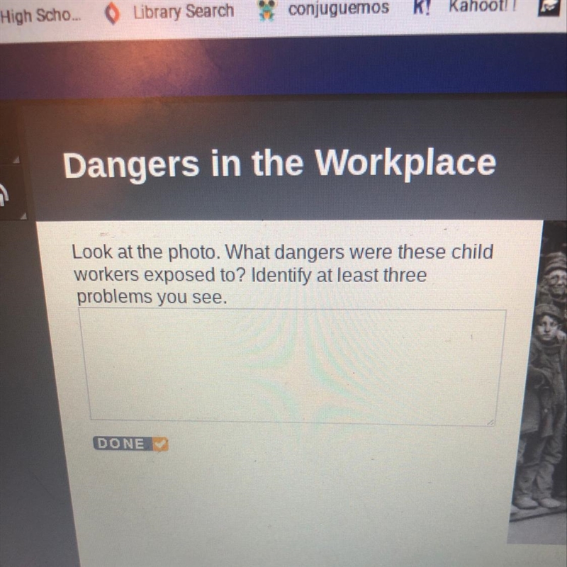 Dangers in the Workplace Look at the photo. What dangers were these child workers-example-1