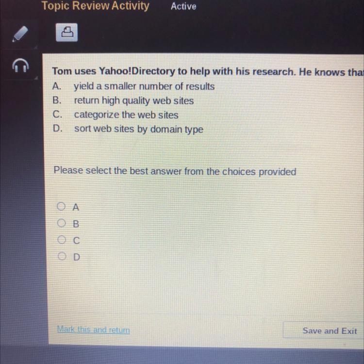 Tom uses Yahoo!Directory to help with his research. He knows that it will do all of-example-1