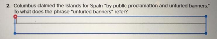 Columbus claimed the islands for Spain by public proclamation and unfurled banners-example-1