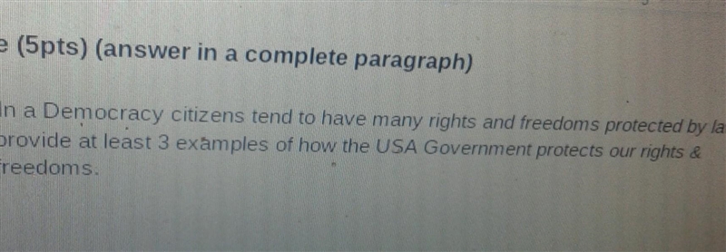 In democraxy citizens tend to have many rights and freedoms protexted by law; provide-example-1