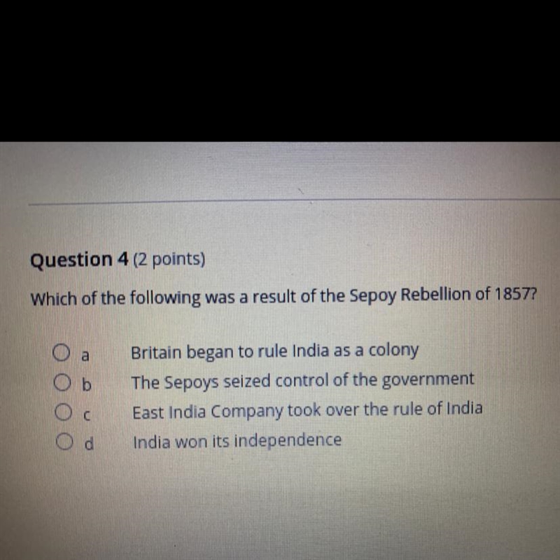 Which of the following was a result of the Sepoy Rebellion of 1857? a Britain began-example-1