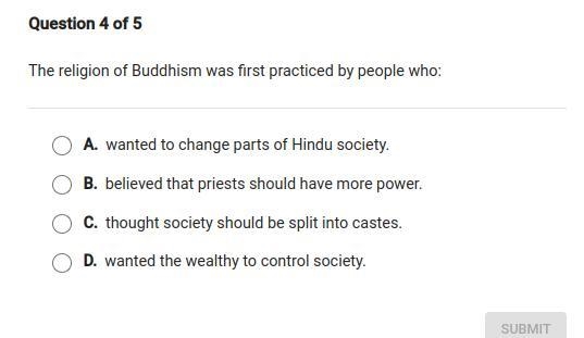 The religion of buddhism was first practiced by people who:-example-1