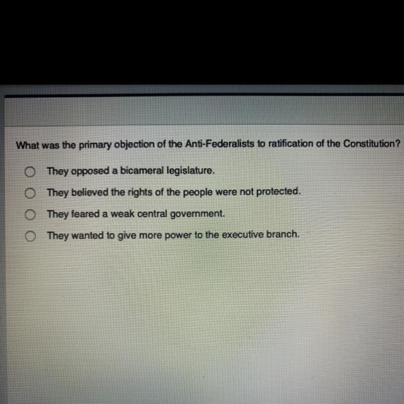 What was the primary objection of the Anti-Federalists to ratification of the Constitution-example-1