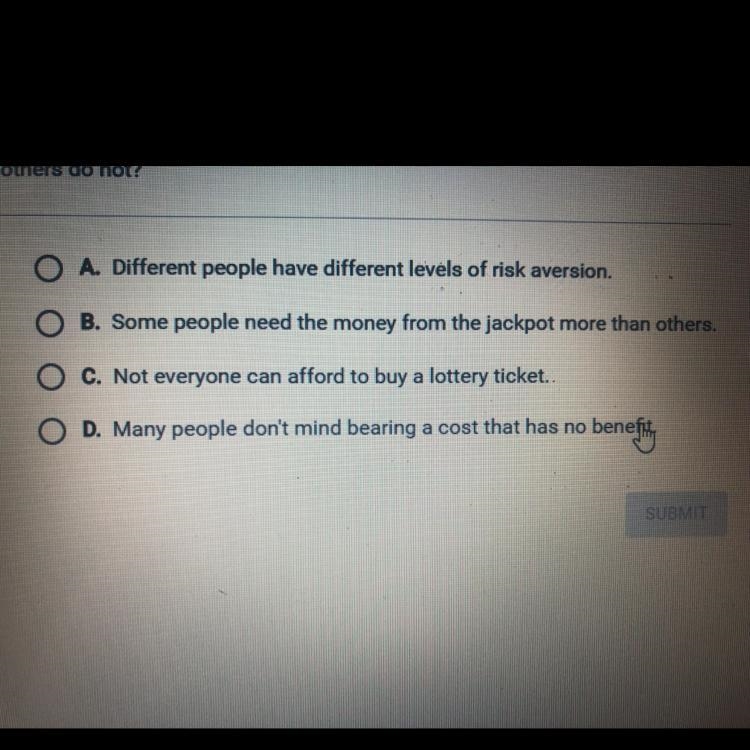 Which of the following best explains why some people play the lottery and others do-example-1