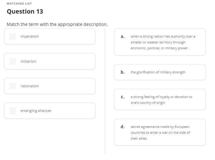 Match the term with the appropriate description. imperialism militarism nationalism-example-1