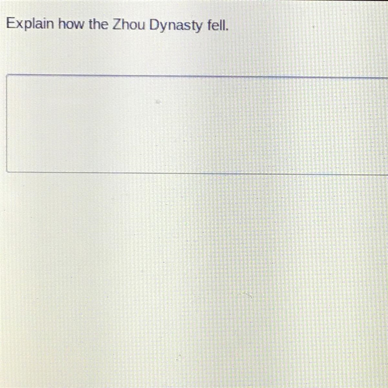 PLEASE HELP!! Explain how the Zhou Dynasty fell.-example-1