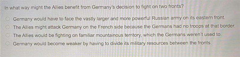 In what way might the allies benefit from Germany’s decision to fight on two fronts-example-1