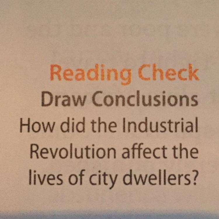 How did the Industrial Revolution affect the lives of city dwellers?-example-1