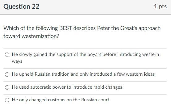 Which of the following BEST describes Peter the Great's approach toward westernization-example-1