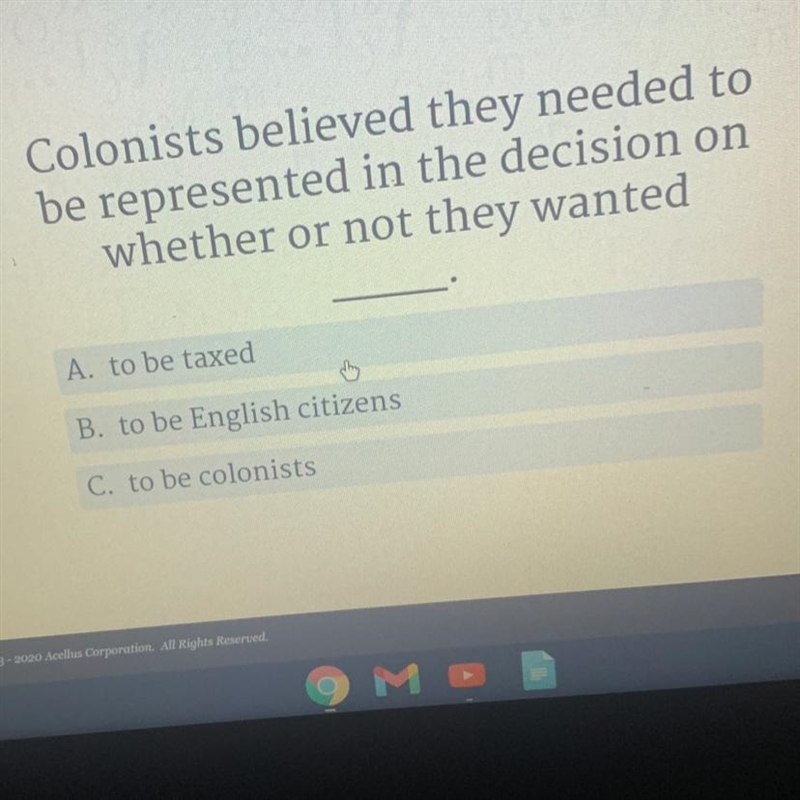 Helppp Colonists believed they needed to be represented in the decision on whether-example-1