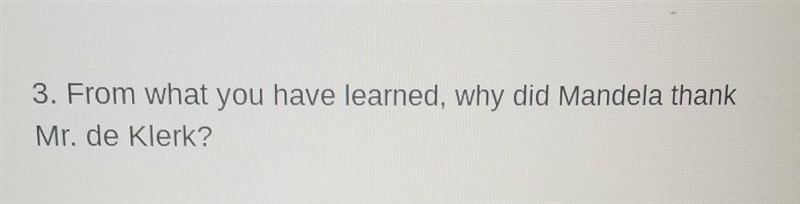 Why did Mandela thank Mr. de Klerk?​-example-1