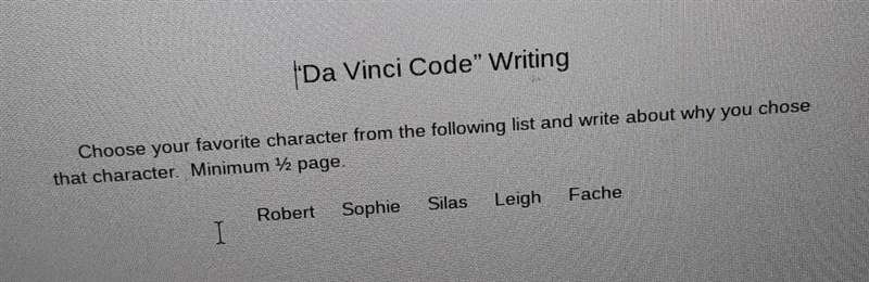 “Da Vinci Code" Writing Choose your favorite character from the following list-example-1