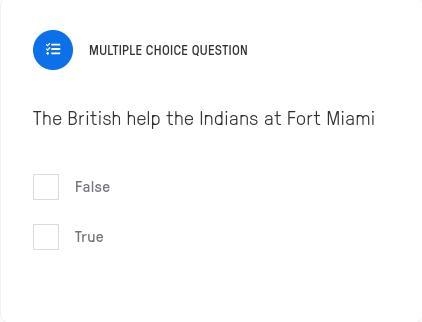 True or false: The British help the Indians at Fort Miami-example-1