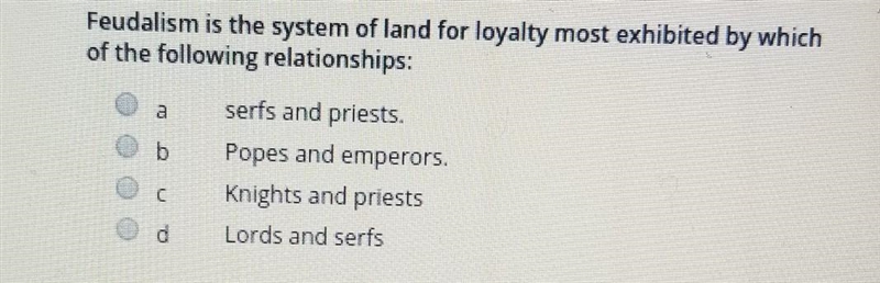 Feudalism is the system of land for loyality most exhibited by which of the following-example-1