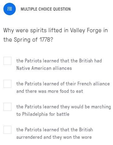 Why were spirits lifted in Valley Forge in the Spring of 1778?-example-1