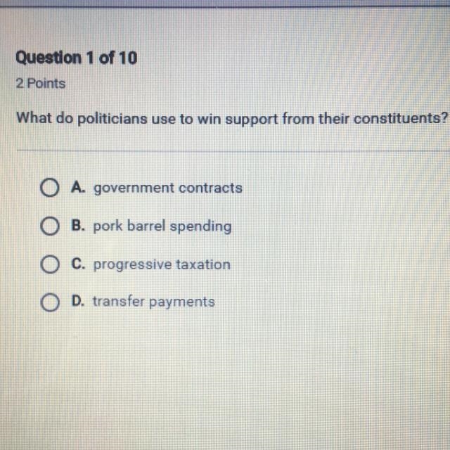 What do politicians use to win support from their constituents? O A. government contracts-example-1