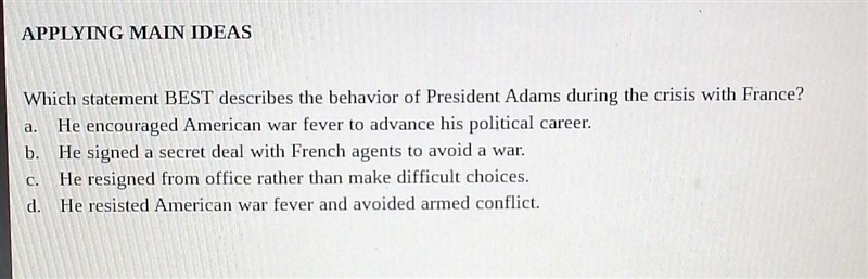 Which statement BEST describes the behavior of President Adams during the crisis with-example-1