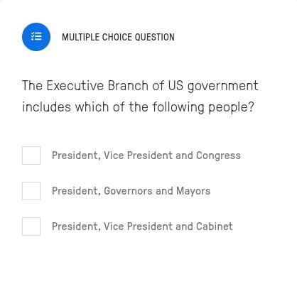 The Executive Branch of the US government includes which of the following people?-example-1