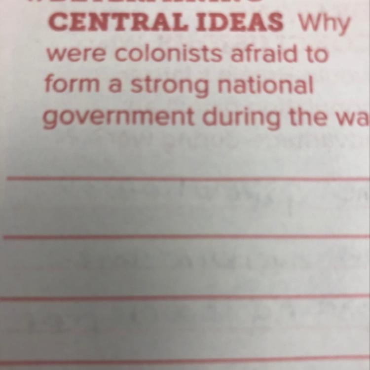 Why were the colonists afraid to form a strong nation government during the war?-example-1