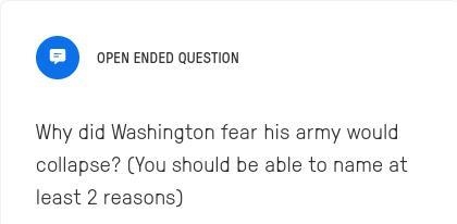 Why did Washington fear his army would collapse? (You should be able to name at least-example-1