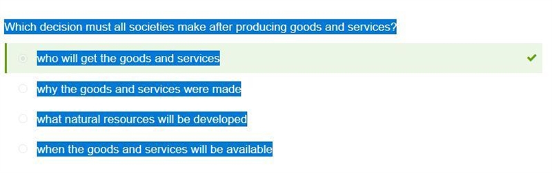 Which decision must all societies make after producing goods and services? what natural-example-1