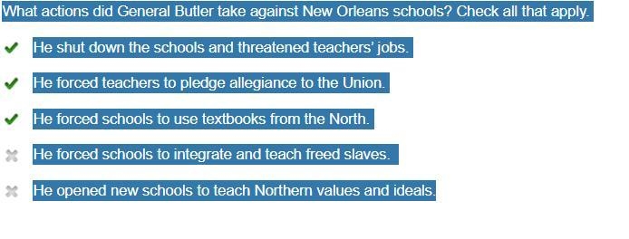 What actions did General Butler take against New Orleans schools? Check all that apply-example-1