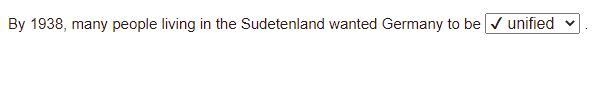 By 1938, many people living in the Sudetenland wanted Germany to be divided unified-example-1