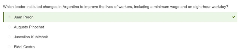 Which leader instituted changes in Argentina to improve the lives of workers, including-example-1