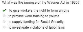 Pre-Test Active What was the purpose of the Wagner Act in 1935? O to give workers-example-1