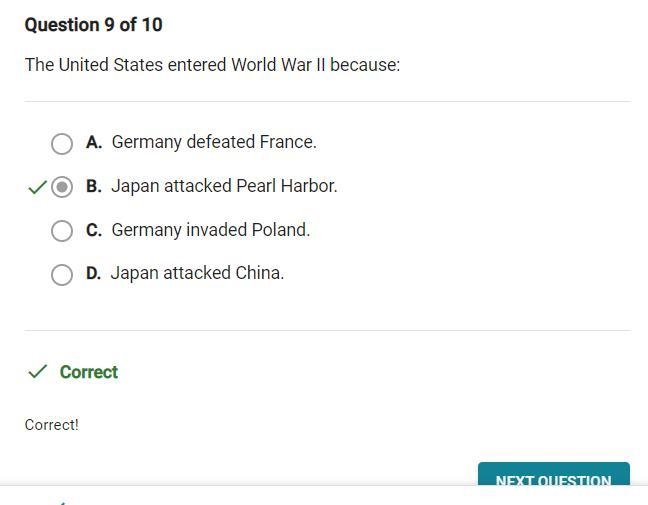 The united states entered world war II because: Japan attacked Pearl Harbor. -Apex-example-1