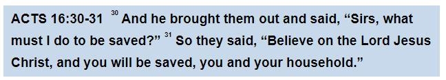 According to Paul and Silas, what must we do to be “saved”? (Explain in full paragraphs-example-1