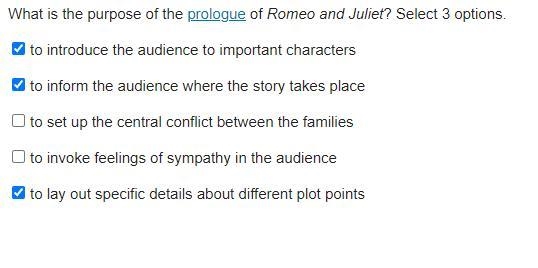 What is the purpose of the prologue of Romeo and Juliet select three options￼-example-1