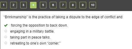 “Brinkmanship” is the practice of taking a dispute to the edge of conflict and forcing-example-1