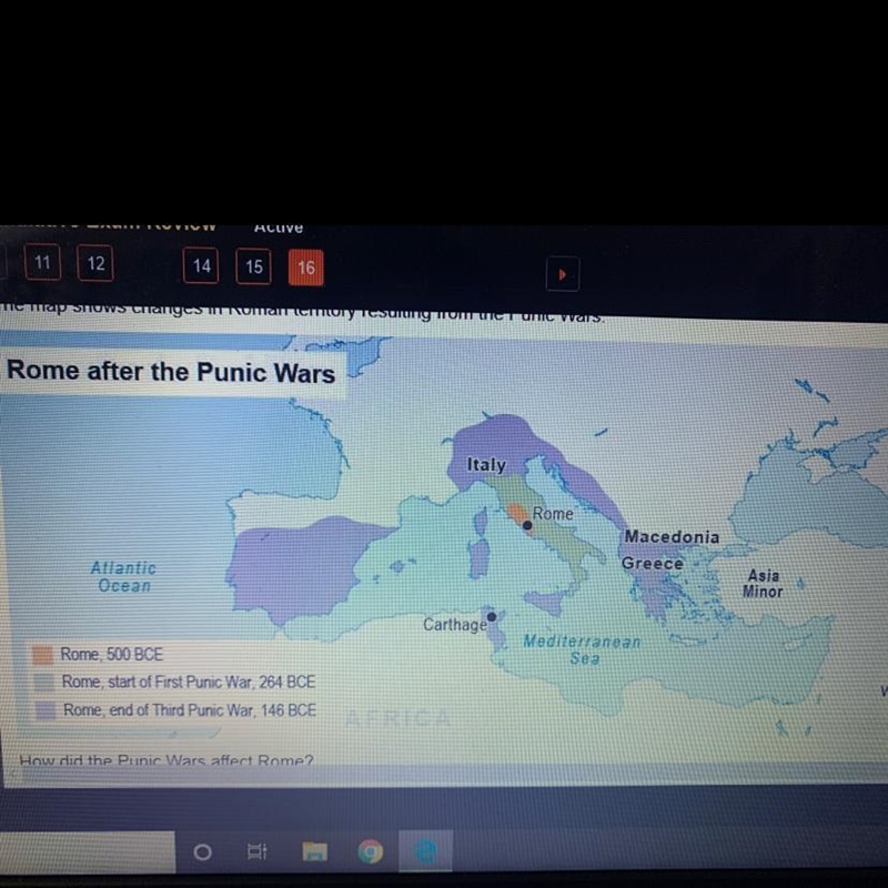 How did the Punic Wars affect Rome? A. Rome lost control of Greece to Carthage. B-example-1