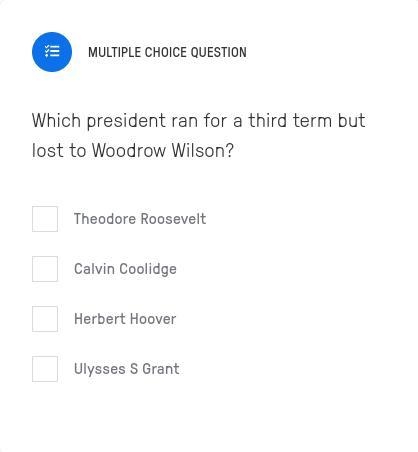 Which president ran for a third term but lost to Woodrow Wilson?-example-1